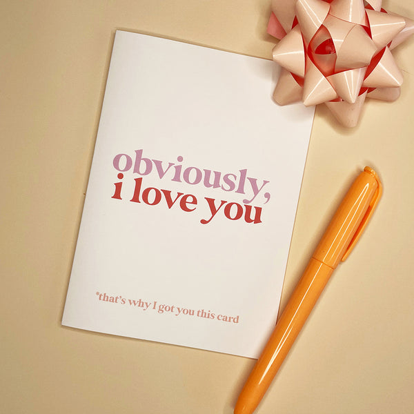'obviously, I love you' Greeting Card